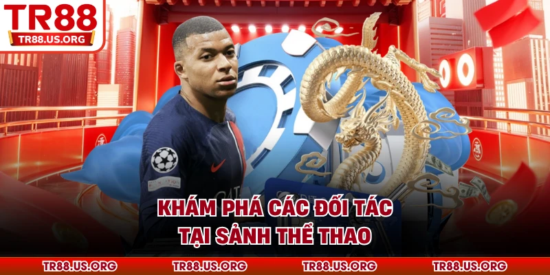 Khám phá các đối tác tại sảnh thể thao