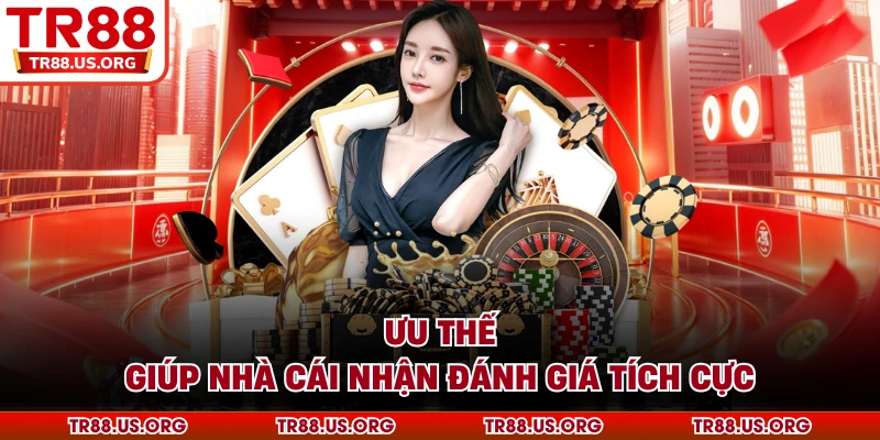 Ưu thế giúp nhà cái nhận đánh giá tích cực